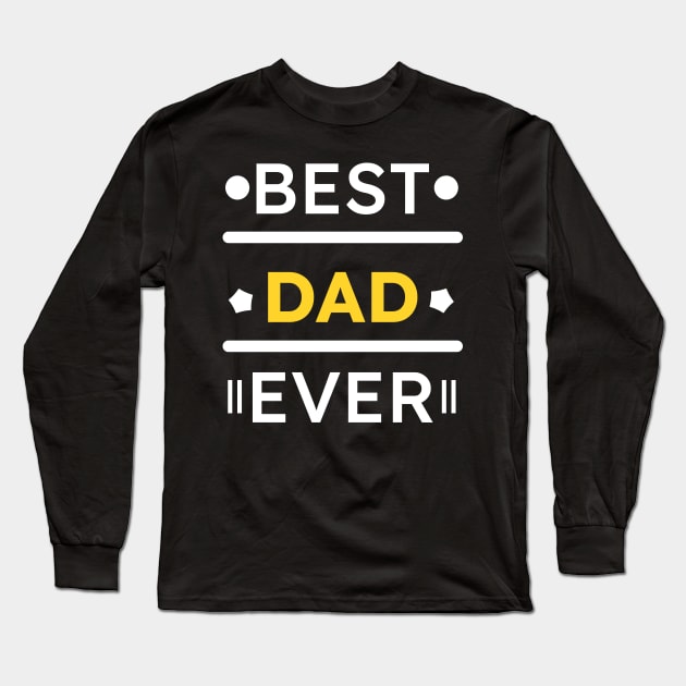 Best dad ever Long Sleeve T-Shirt by Shahba